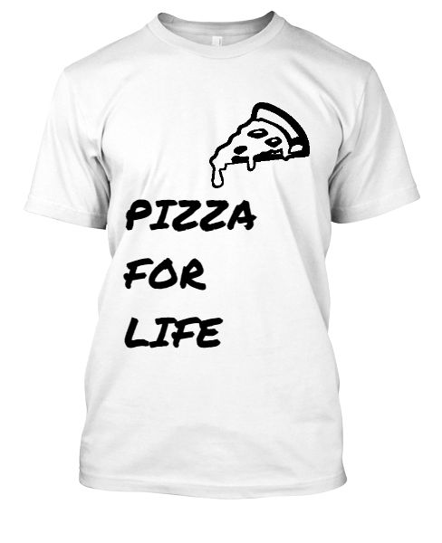 PIZZA FOR LIFE - Front