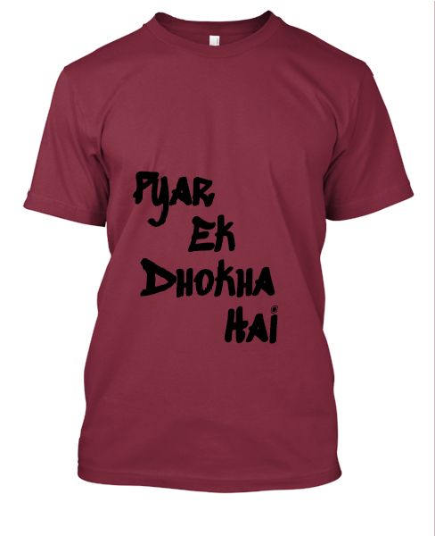 Pyar Ek Dhokha Hai T-Shirt - Front