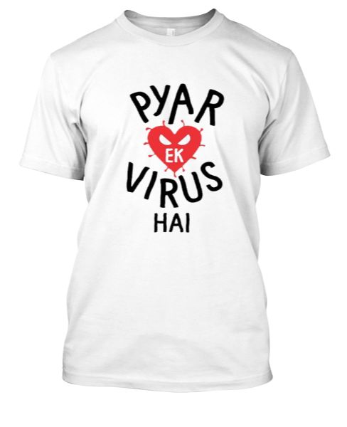 Pyar ek virus hai bollywood dialogue t-shirt  - Front