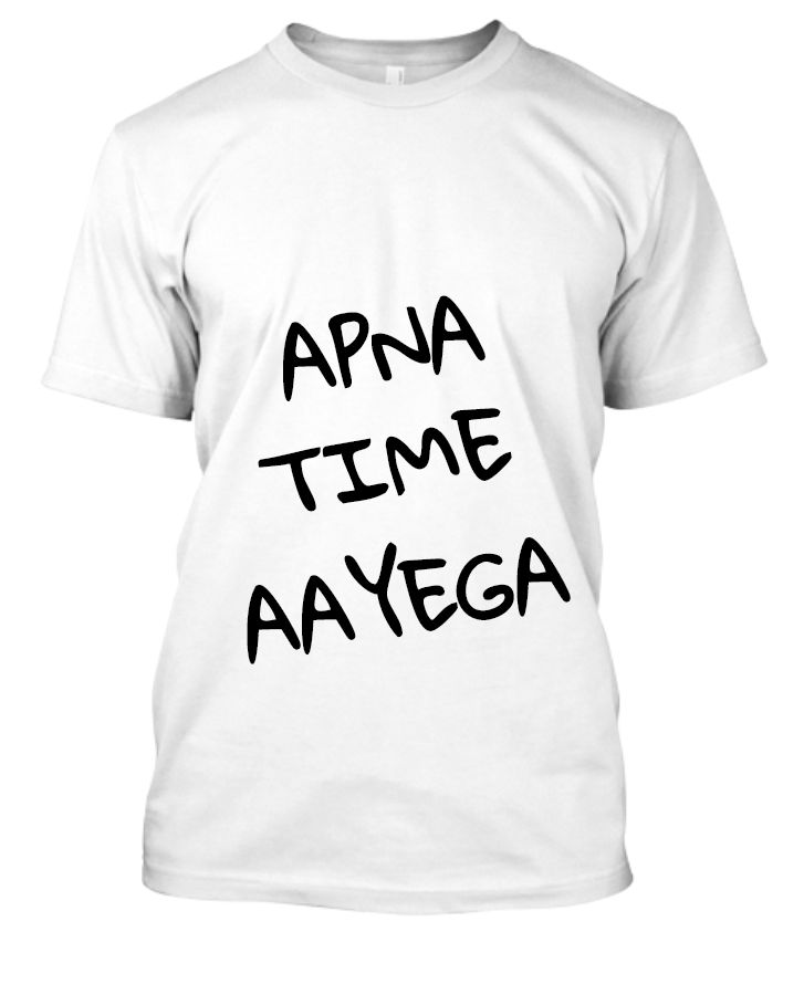 Round Neck T-Shirt Apna Time AAyega - Front