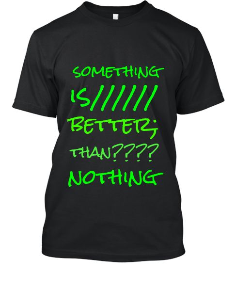 SIBTN| something is better than nothing - Front