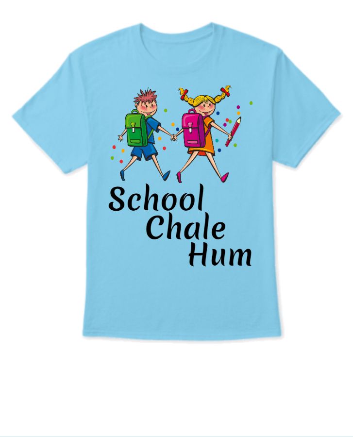 School Chale Hum T-Shirt - Front