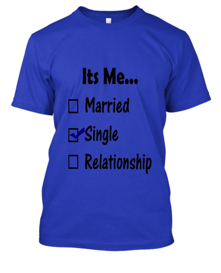 Single Status T-Shirts - Front