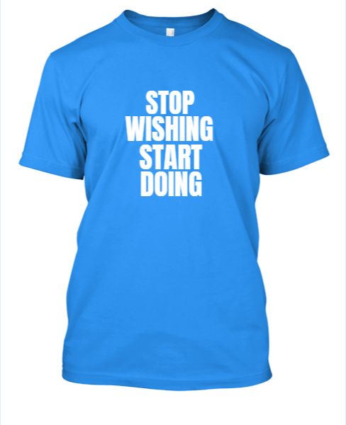 Stop Wishing printed T-shirt - Front