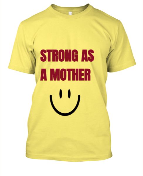 Strong As A Mother  T-Shirts - Front