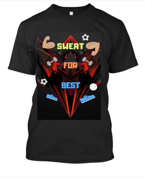 Sweat For Best (WORKOUT T SHIRT) - Front