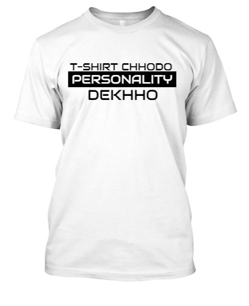 T-SHIRT CHHODO PERSONALITY DEKHHO - Front