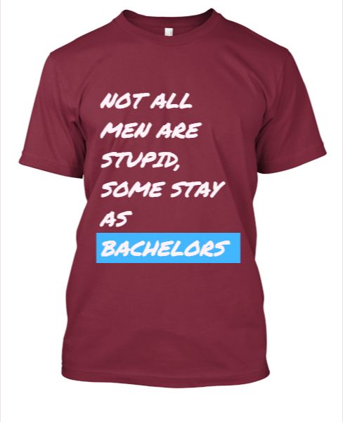 T SHIRT FOR BACHELORS - Front