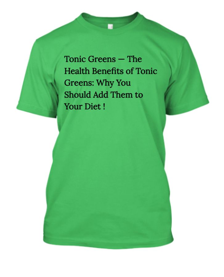 Tonic Greens — The Health Benefits of Tonic Greens: Why You Should Add Them to Your Diet ! - Front