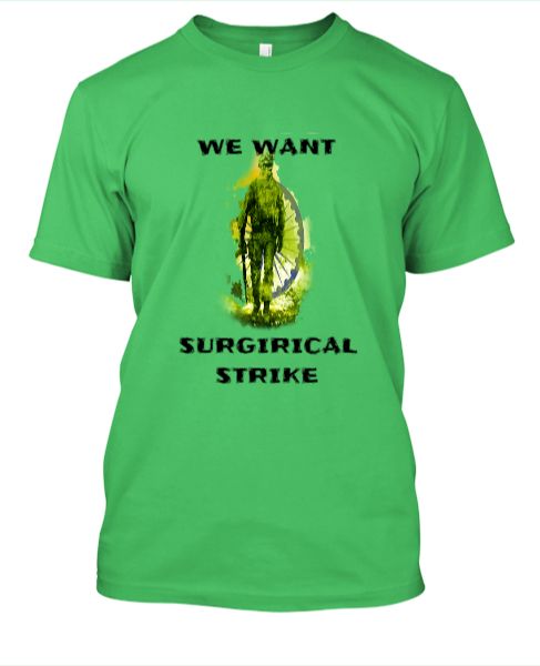 WE WANT SURGIRICAL STRIKE T-Shirt - Front