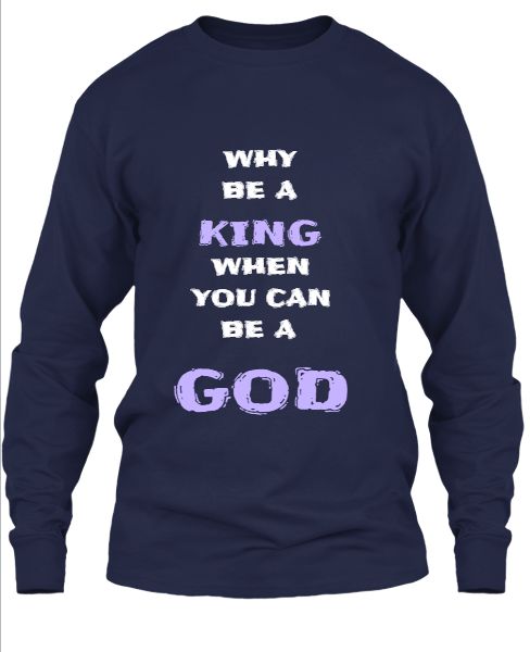 WHY BE A KING Full sleeve t-shirt - Front