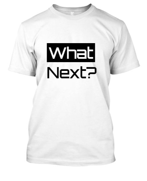 What next? T-Shirt - Front
