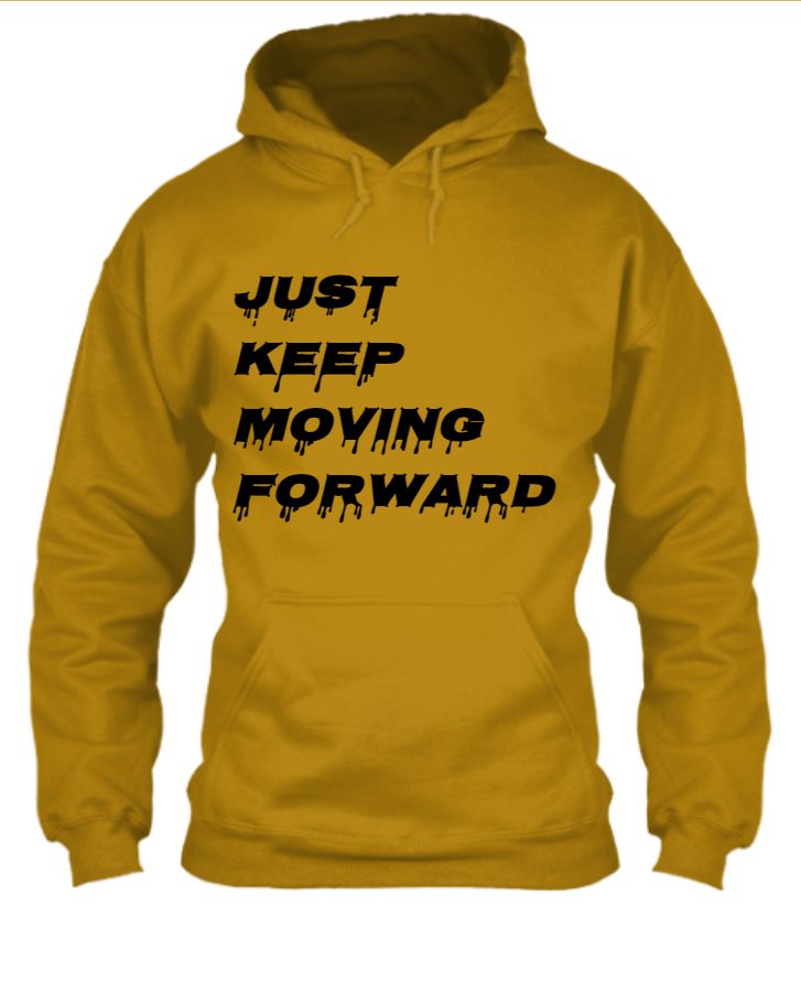just keep moving forward  - Front