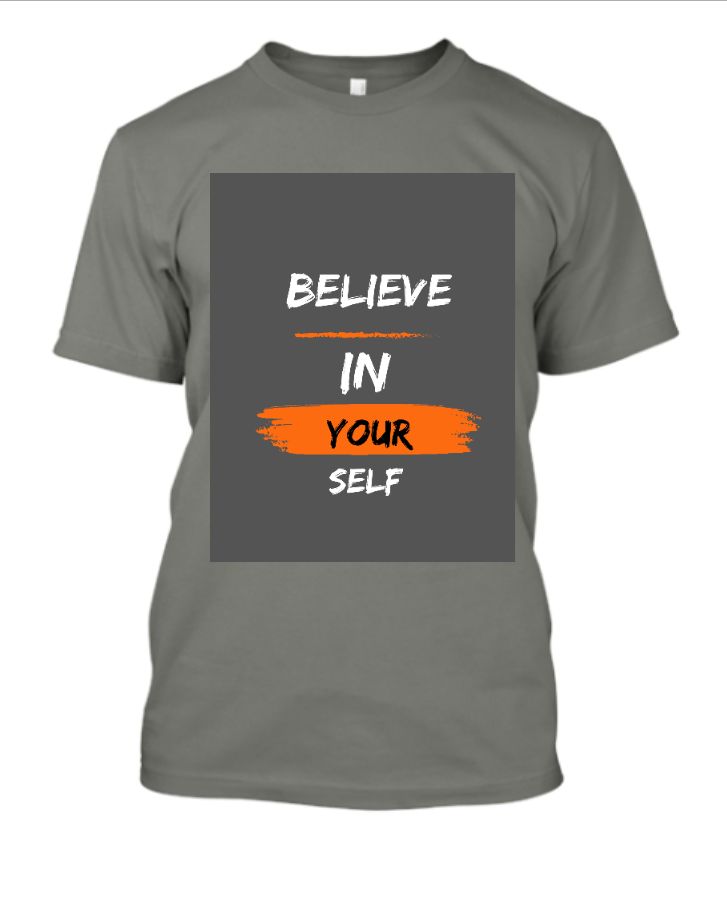 Believe In Your Self T Shirt - Front