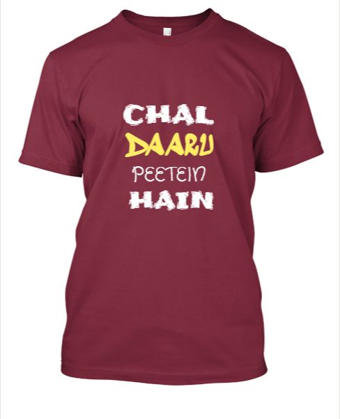 Chal Daaru Peetein Hain - Half Sleeve T-shirt - Front