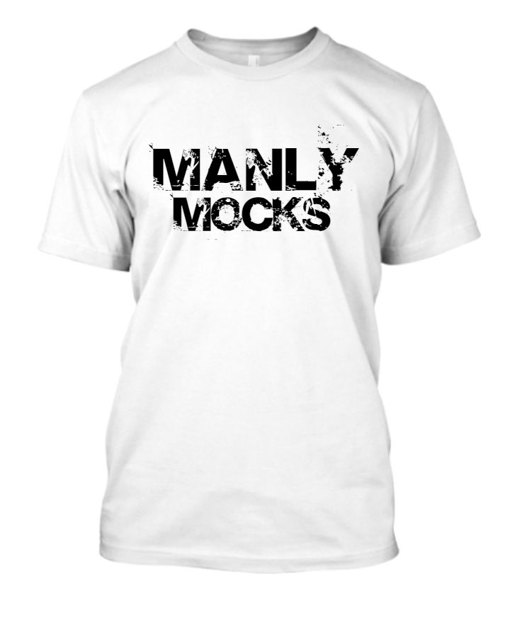 manly mocks design | men t-shirts - Front