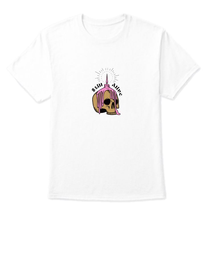 still alive t shirt - Front