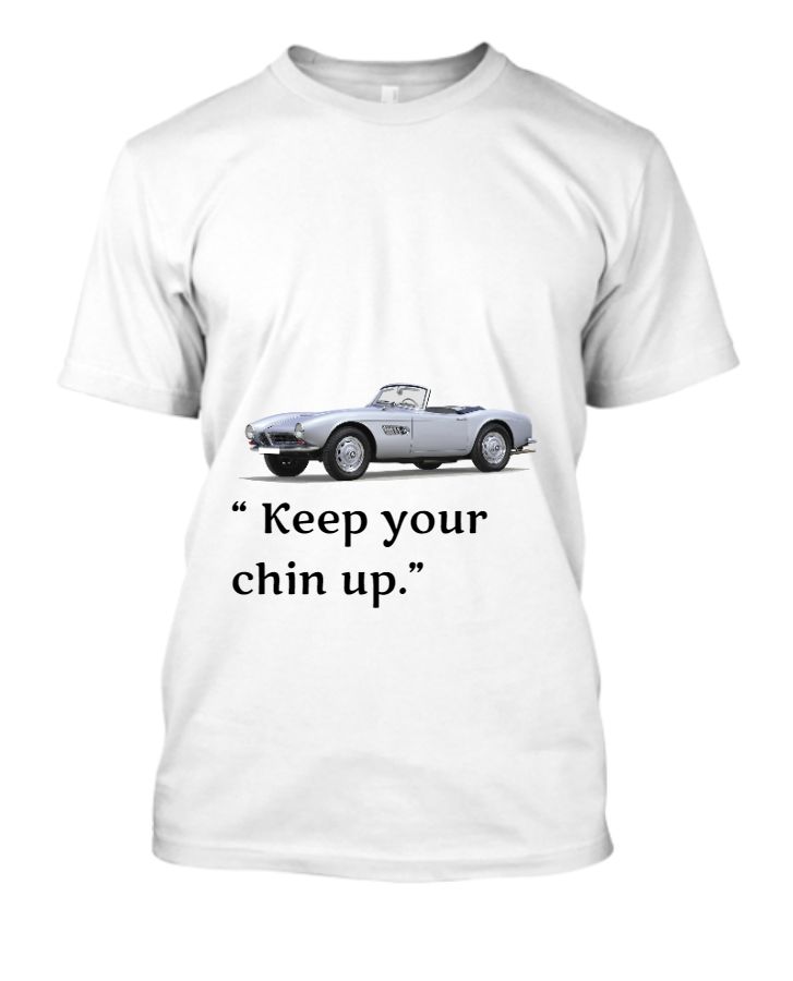 “ Keep your chin up.” - Front