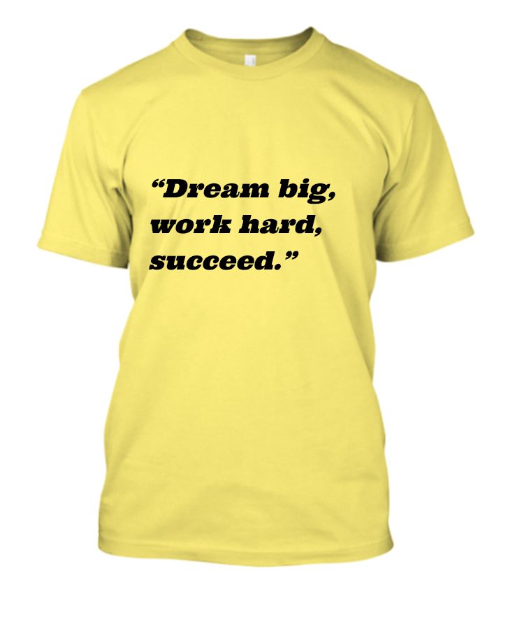 “Dream big, work hard, succeed.” - Motivational quote - Front