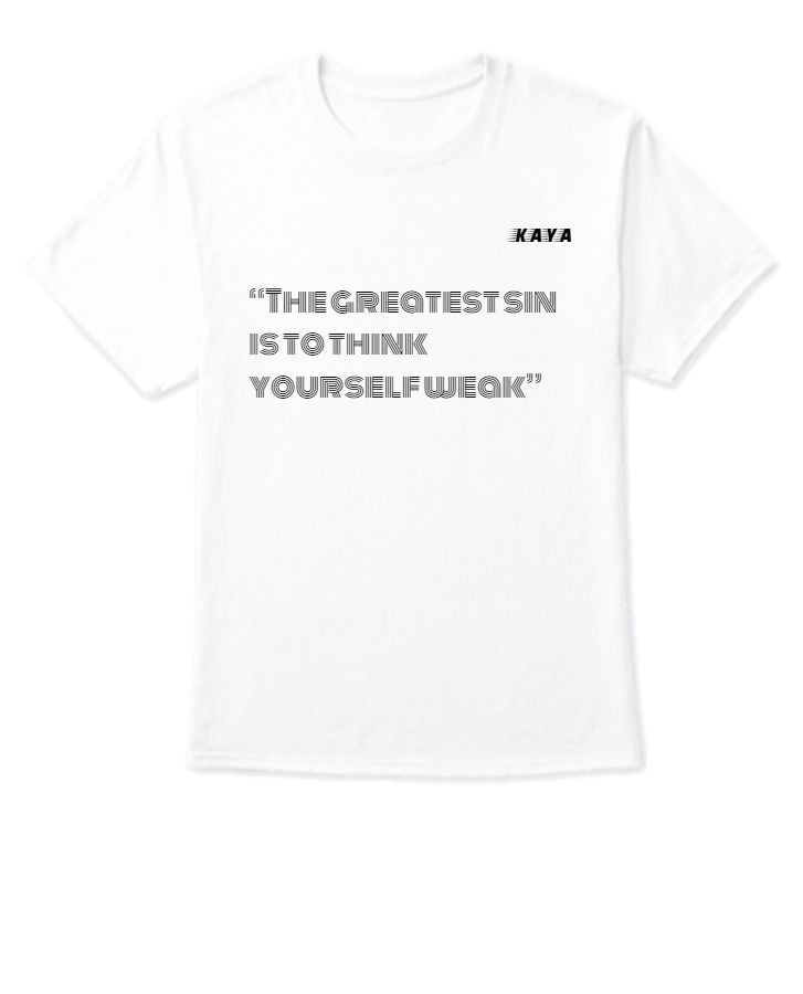 “The greatest sin is to think yourself weak” - Front